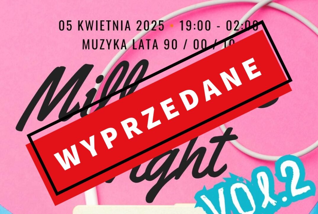 Millennials Night VOL.2  już 5 Kwietnia!